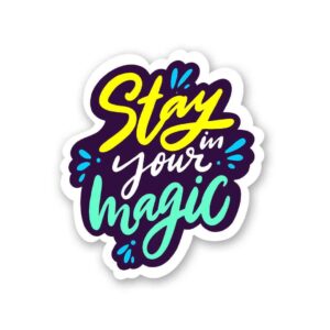 Stay In Your Magic Sticker Stay In Your Magic Sticker