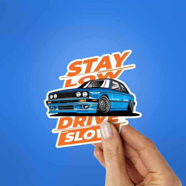 Stay Low Drive Slow Sticker Stay Low Drive Slow Sticker