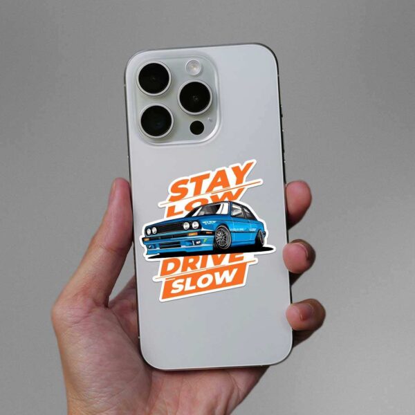 Stay Low Drive Slow Sticker Stay Low Drive Slow Sticker
