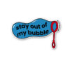 Stay Out Of My Bubble Sticker