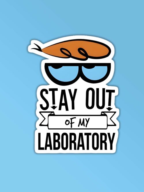 Stay Out Of My Labratory