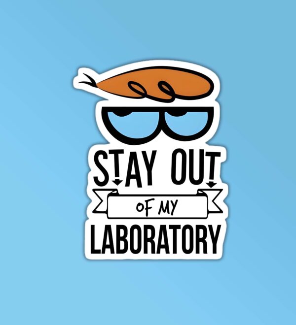 Stay Out Of My Labratory Stay Out Of My Labratory