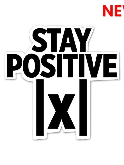 Stay Positive Sticker