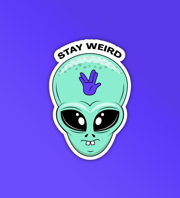 Stay Weird Alien Head Sticker Stay Weird Alien Head Sticker