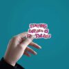 Staying Delulu Is The Solulu Sticker