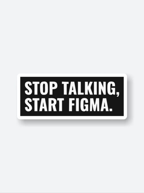 Stop Talking Start Figma