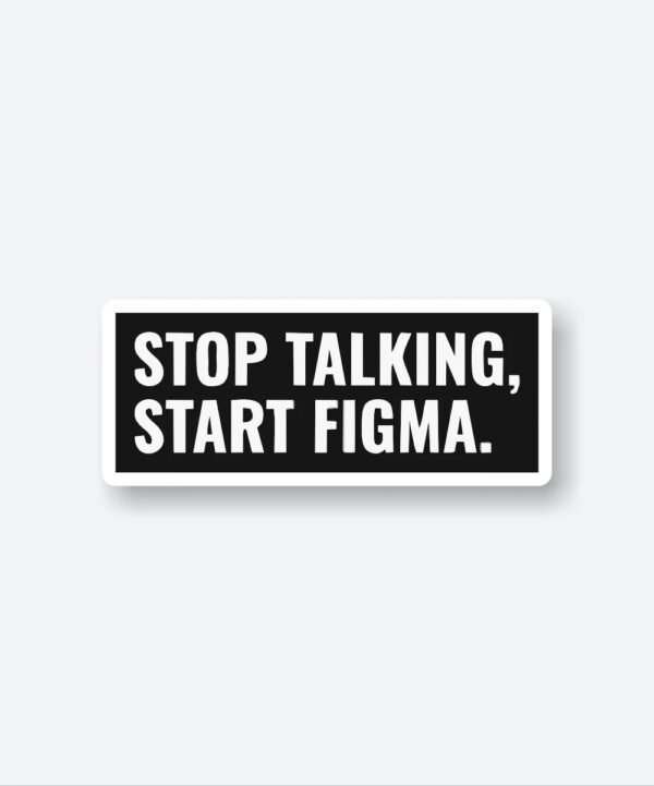Stop Talking Start Figma