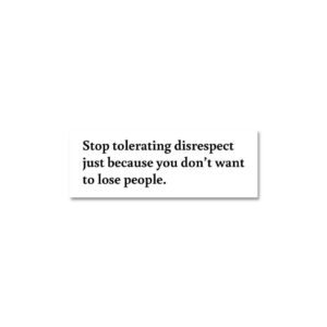 Stop Tolerating Disrespect Sticker