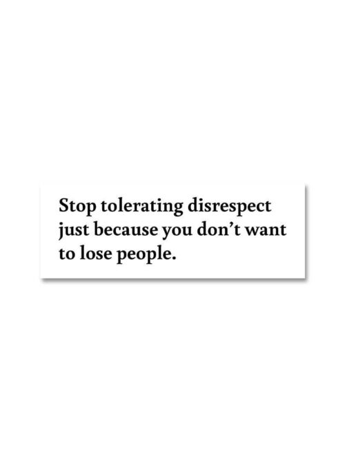 Stop Tolerating Disrespect Sticker