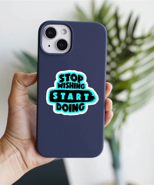 Stop Wishing Start Doing Sticker