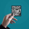 Straight Outta Bombay Sticker