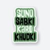 Suno Sabki Karo Khudki