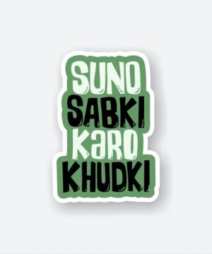 Suno Sabki Karo Khudki