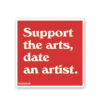 Support The Arts Date An Artist Sticker