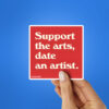 Support The Arts Date An Artist Sticker