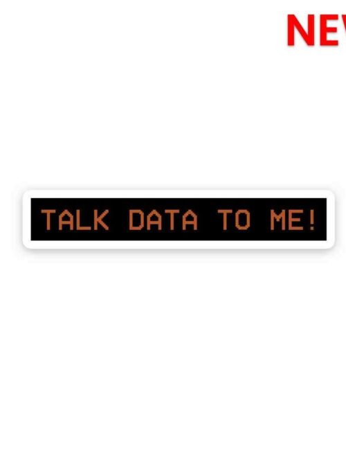 TALK DATA TO ME Sticker