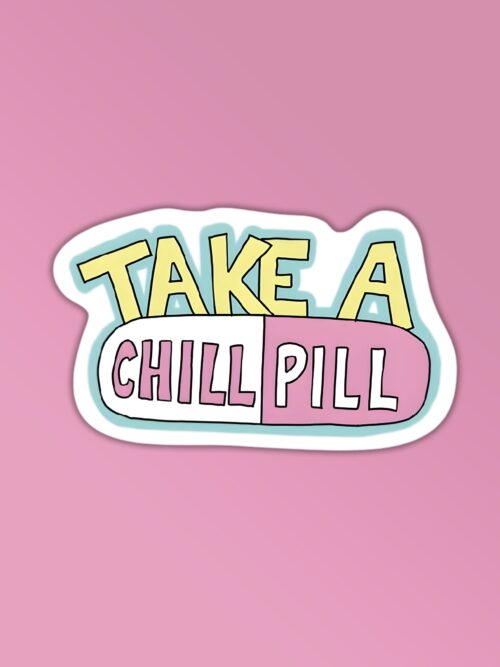 Take A Chill Pill Sticker