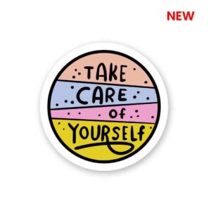 Take Care Of Yourself Sticker Take Care Of Yourself Sticker
