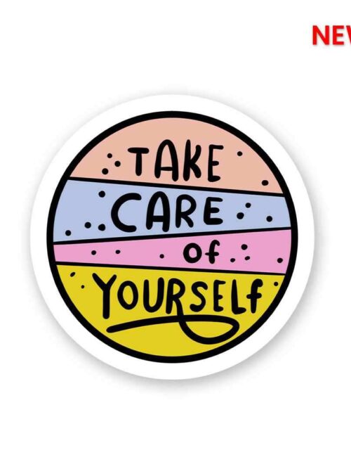 Take Care Of Yourself Sticker