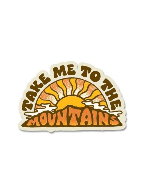 Take Me To The Mountains Sticker