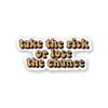 Take The Risk Sticker