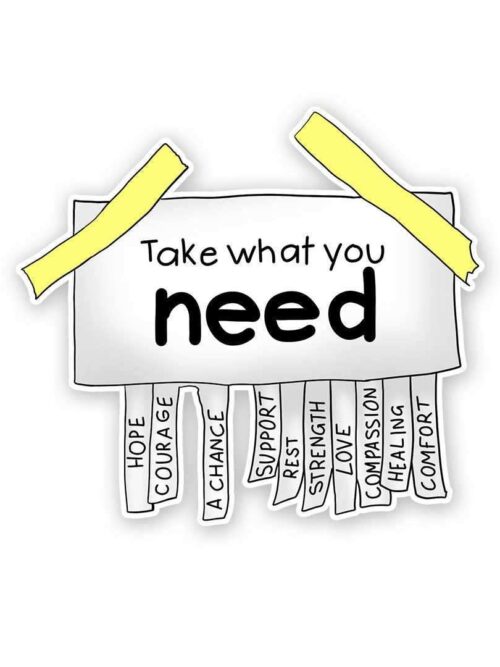 Take What You Need Sticker