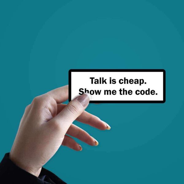 Talk Is Cheap Show Me The Code Sticker