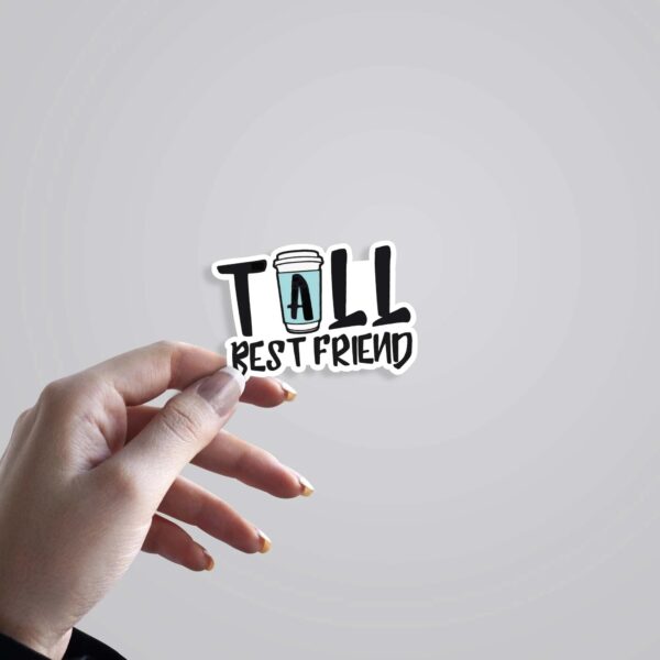 Tall Best Friend Witty Stickers Tall Best Friend Witty Stickers