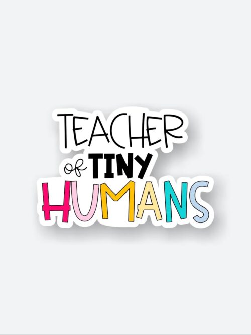 Teacher Of Tiny Humans Sticker