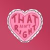 That Aint Right   Laptop Mobile Stickers