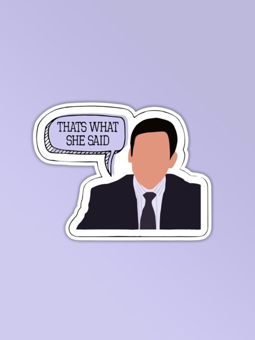 Thats What She Said Sticker