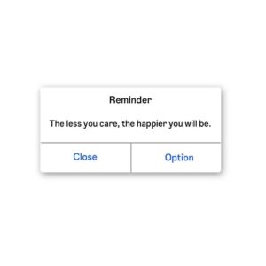 The Less You Care The Happier You Will Be Sticker The Less You Care The Happier You Will Be Sticker