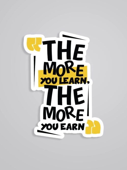 The More You Learn The More You Earn Motivational Stickers