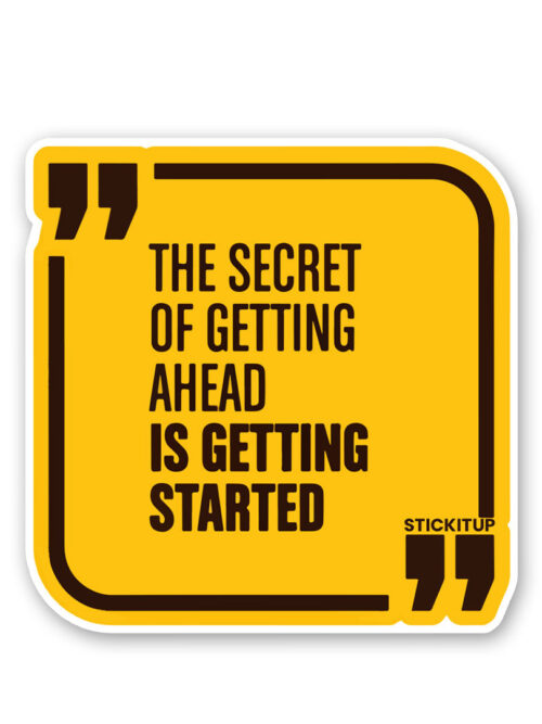 The Secret Of Getting Ahead Sticker