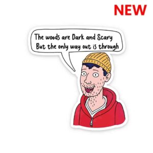 The Wood Are Dark Sticker The Wood Are Dark Sticker