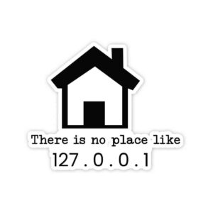 There Is No Place Like 127.0.0.1 Sticker There Is No Place Like 127.0.0.1 Sticker