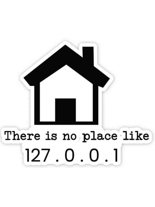 There Is No Place Like 127.0.0.1 Sticker