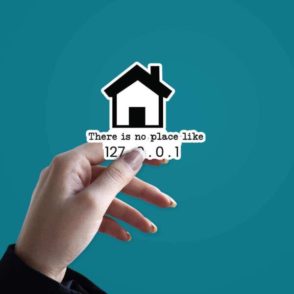There Is No Place Like 127.0.0.1 Sticker