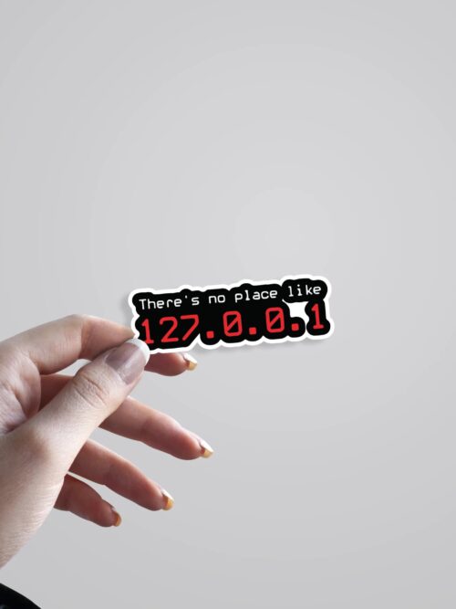 Theres No Place Like 127.0.0.1 Witty Stickers