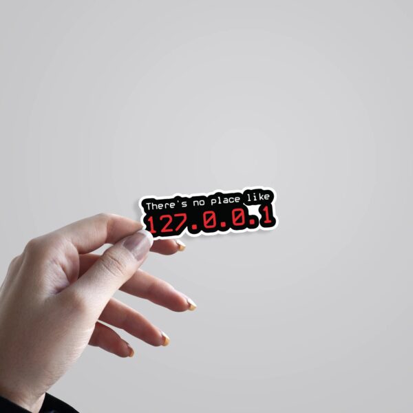 Theres No Place Like 127.0.0.1 Witty Stickers
