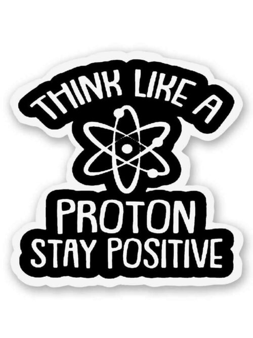Think Like A Proton Sticker