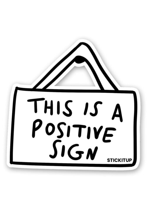 This Is Is A Positive Sign Sticker