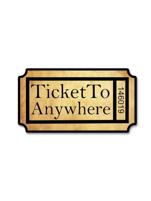 Ticket To Anywhere Sticker