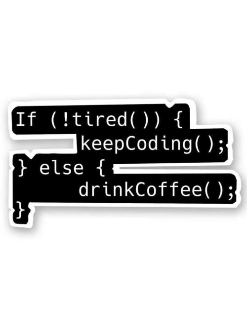 Tired_ Drink Coffee Sticker