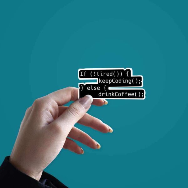 Tired_ Drink Coffee Sticker