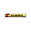 To Be Continued 1.0 Sticker