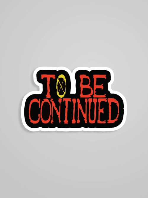 To Be Continued Anime Stickers