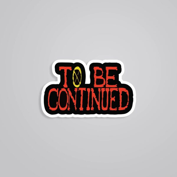 To Be Continued Anime Stickers