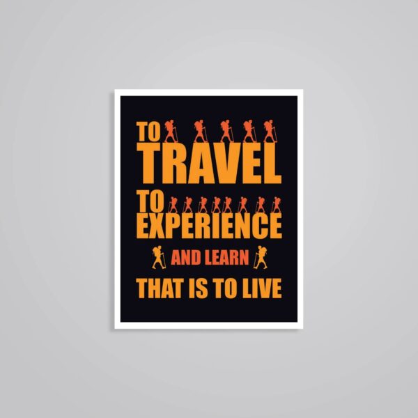 To Travel To Experience That Is To Live Travels Stickers