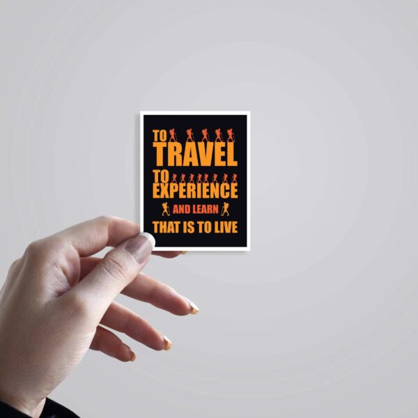 To Travel To Experience That Is To Live Travels Stickers